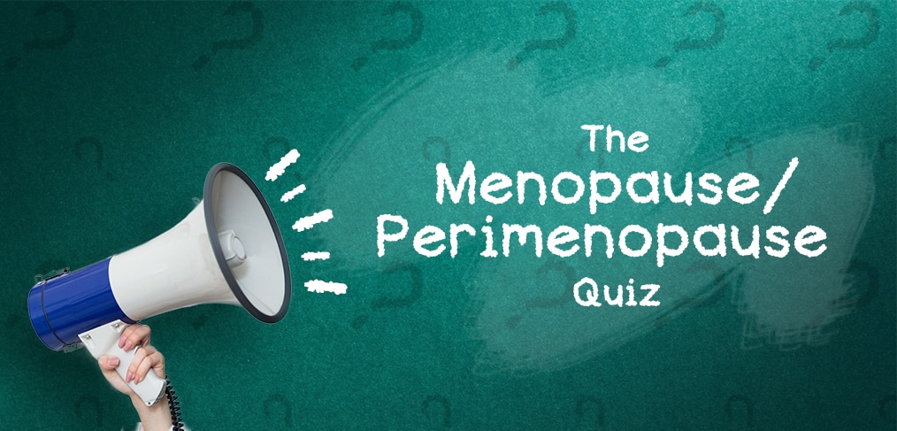 Menopause Quiz, Perimenopause Quiz