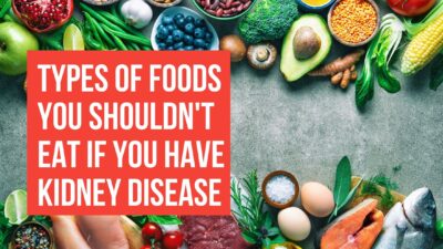 Types of Foods Your Shouldn't Eat If You Have Kidney Disease | Walk-in Lab