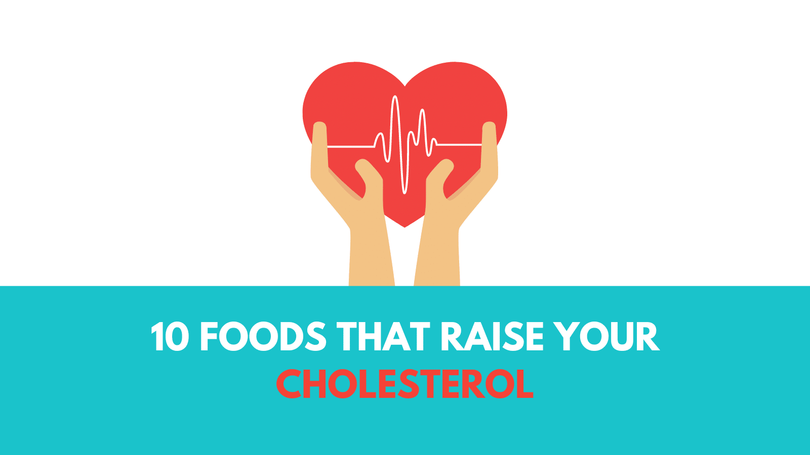 10 Foods That Raise Your Cholesterol Walk In Lab