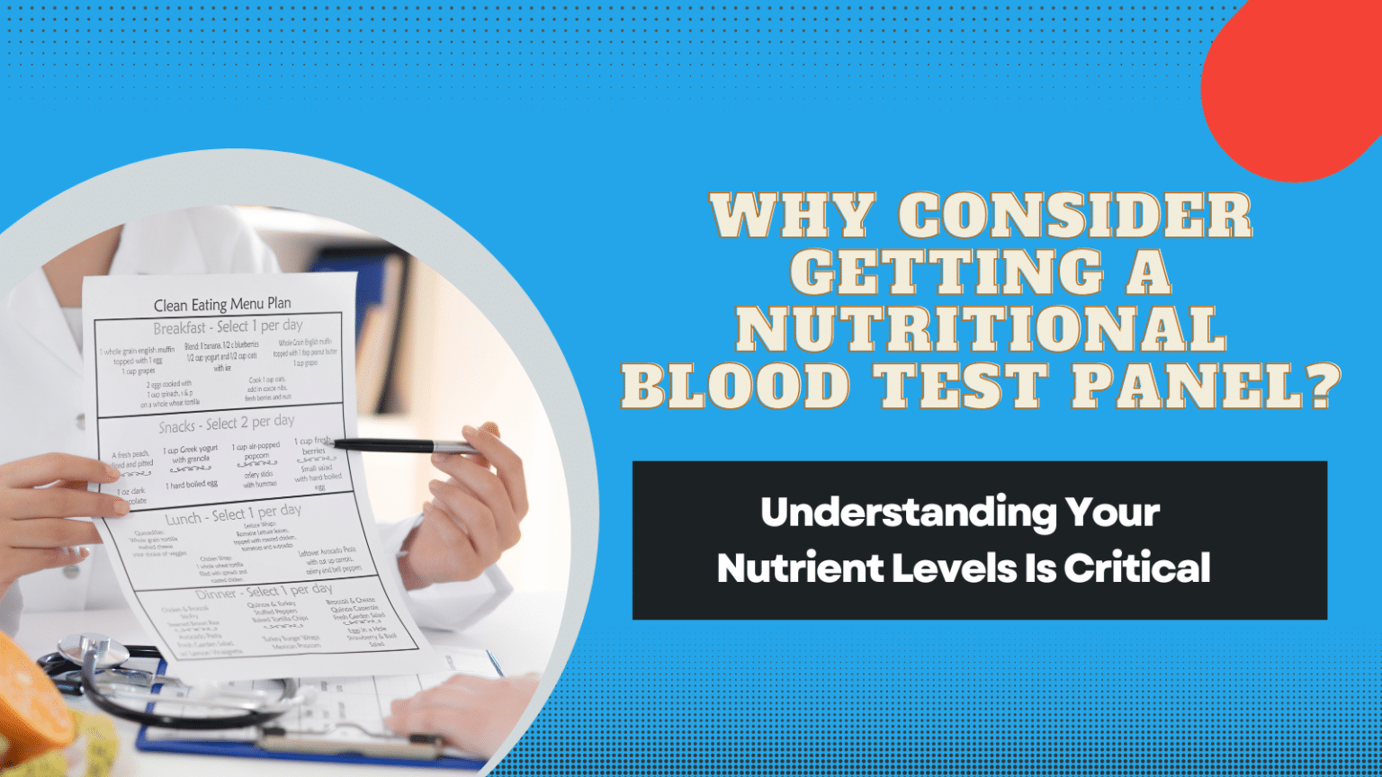 why-consider-getting-a-nutritional-blood-test-panel-walk-in-lab