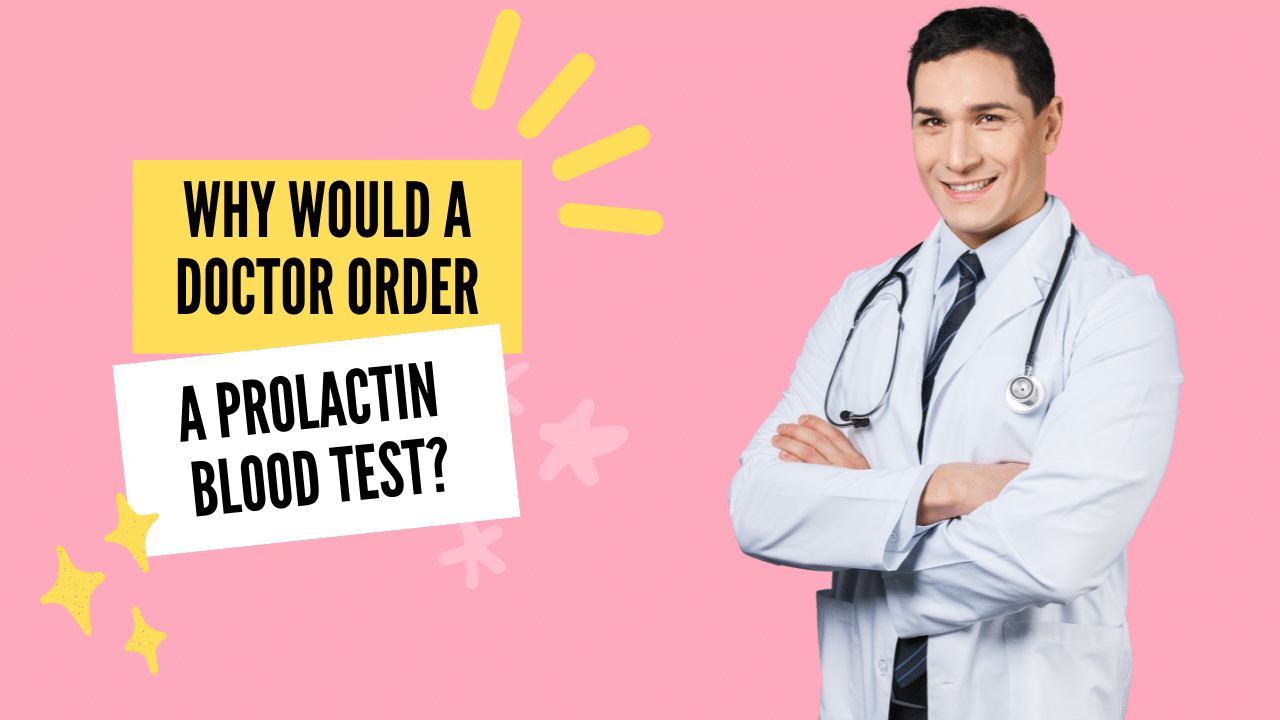 why-would-a-doctor-order-a-prolactin-blood-test-walkin-lab